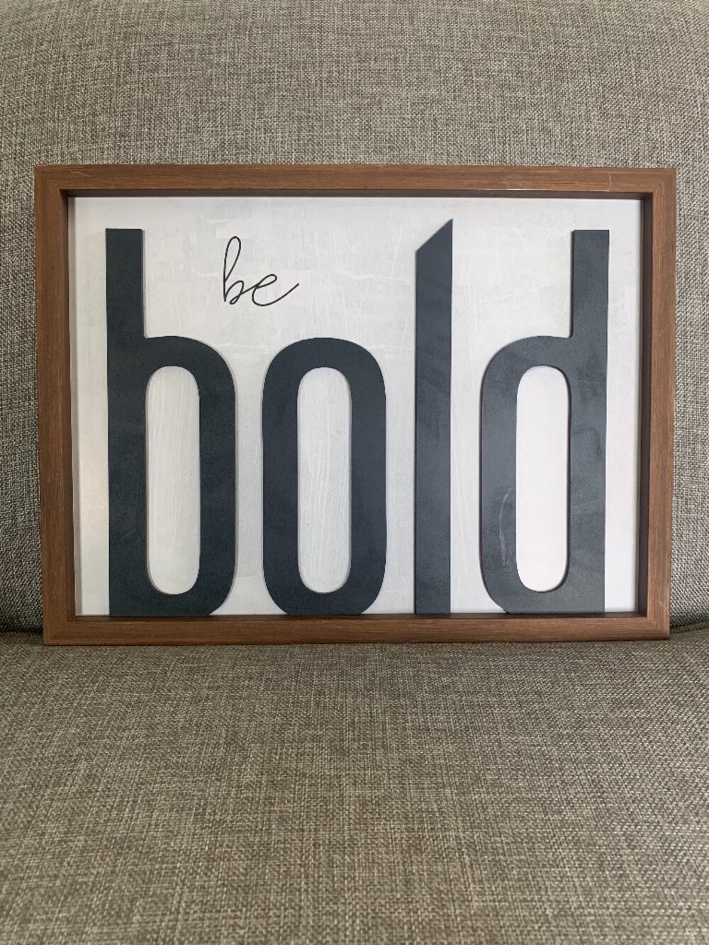 BE BOLD Decorative Sign, 16 x 12 x 1 inch